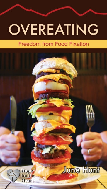 Book cover of: Overeating. By: June Hunt