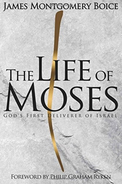 Book cover of: Life of Moses, The. By: James Montgomery Boice