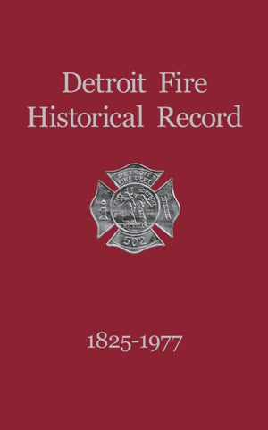 Detroit Fire Historical Record 1825-1977