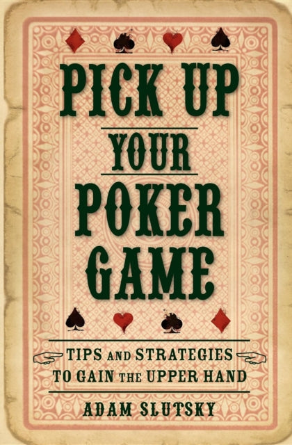 Book cover of: Pick Up Your Poker Game. By: Adam Slutsky