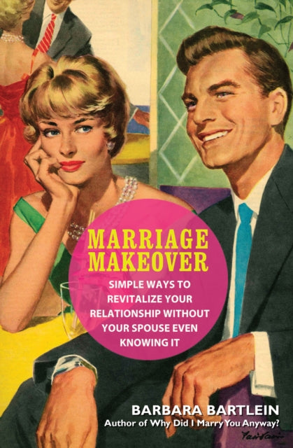 Book cover of: Marriage Makeover. By: Barbara Bartlein