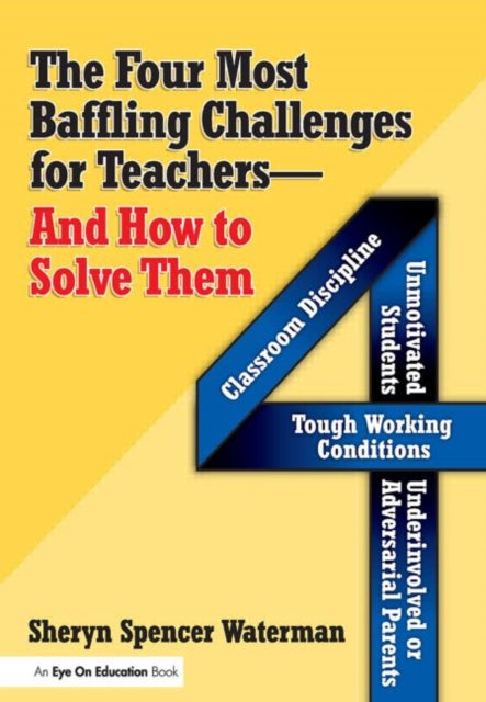 Four Most Baffling Challenges for Teachers and How to Solve Them, The