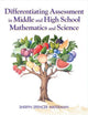 Book cover of: Differentiating Assessment in Middle and High School Mathematics and Science. By: Sheryn Spencer Waterman