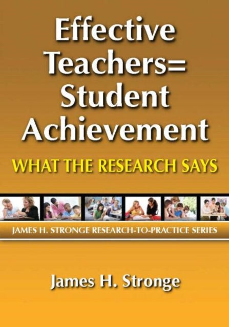 Book cover of: Effective Teachers=Student Achievement. By: James H. Stronge