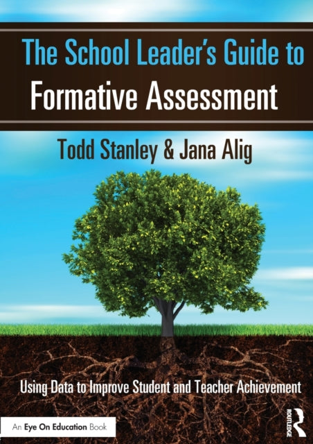 Book cover of: School Leader's Guide to Formative Assessment. By: Todd Stanley