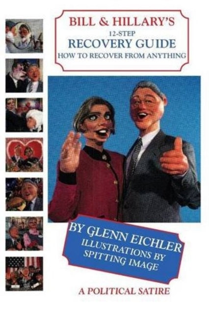 Book cover of: Bill & Hillary's 12-Step Recovery Guide. By: Glenn Eichler