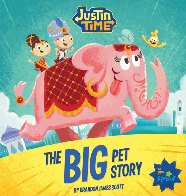 Book cover of: Justin Time: The Big Pet Story. By: Brandon Scott