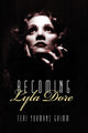 Book cover of: Becoming Lyla Dore. By: Teri Youmans Grimm