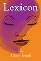 Book cover of: Lexicon. By: Allison Joseph