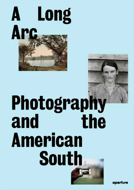 Book cover of: Long Arc: Photography and the American South. By: Imani Perry