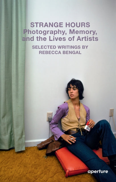Book cover of: Strange Hours: Photography, Memory, and the Lives of Artists. By: Rebecca Bengal