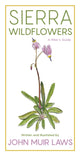 Book cover of: Sierra Wildflowers. By: John Muir Laws