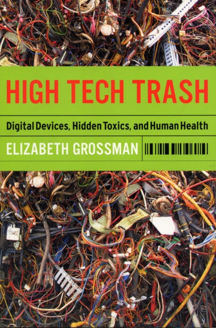 Book cover of: High Tech Trash. By: Elizabeth Grossman