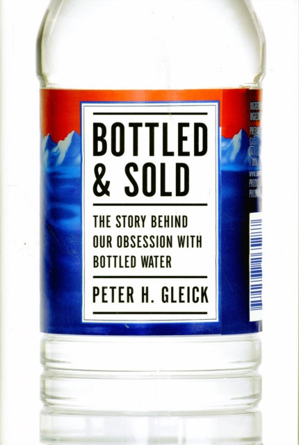 Book cover of: Bottled and Sold. By: Peter H. Gleick