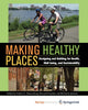Book cover of: Making Healthy Places. By: Andrew L. Dannenberg