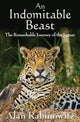 Book cover of: Indomitable Beast. By: Alan Rabinowitz
