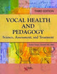 Book cover of: Vocal Health and Pedagogy. By: Robert T. Sataloff
