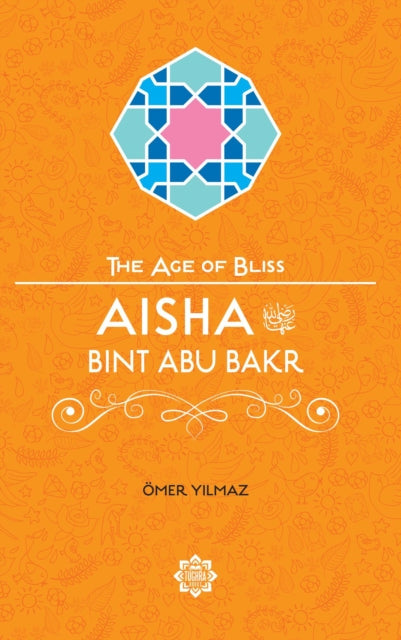 Book cover of: Aisha Bint Abu Bakr. By: Ömer Ylmaz