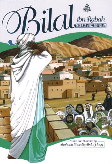 Book cover of: Bilal ibn Rabah. By: Shahada Sharelle Haqq