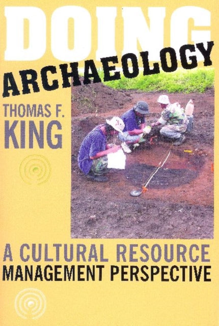 Book cover of: Doing Archaeology. By: Thomas F. King