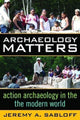 Book cover of: Archaeology Matters. By: Jeremy A. Sabloff