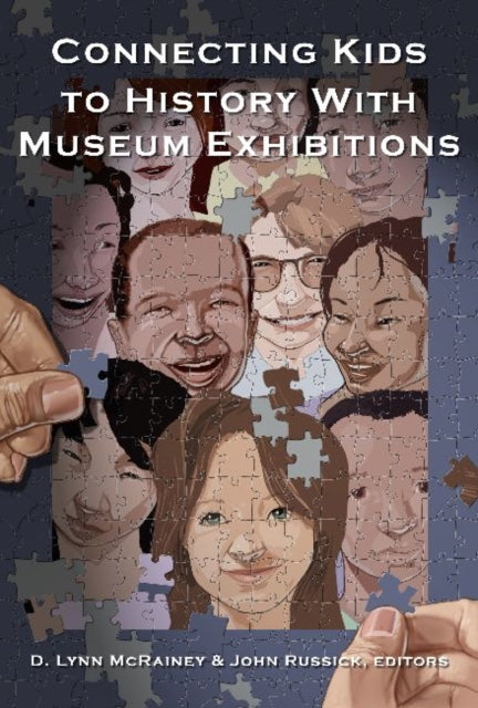 Book cover of: Connecting Kids to History with Museum Exhibitions. By: D. Lynn McRainey