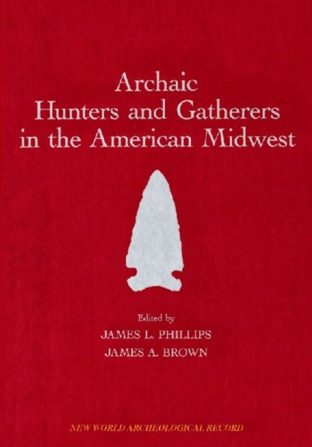 Archaic Hunters and Gatherers in the American Midwest