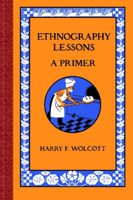 Book cover of: Ethnography Lessons. By: Harry F. Wolcott