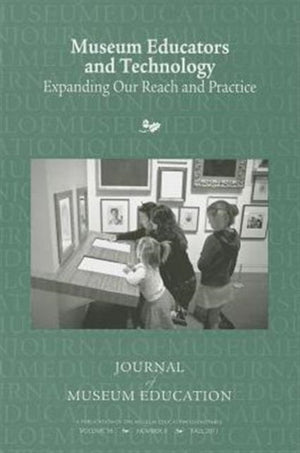 Museum Educators and Technology Expanding Our Reach and Practice
