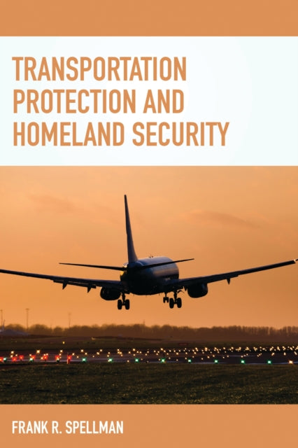 Book cover of: Transportation Protection and Homeland Security. By: Frank R. Spellman