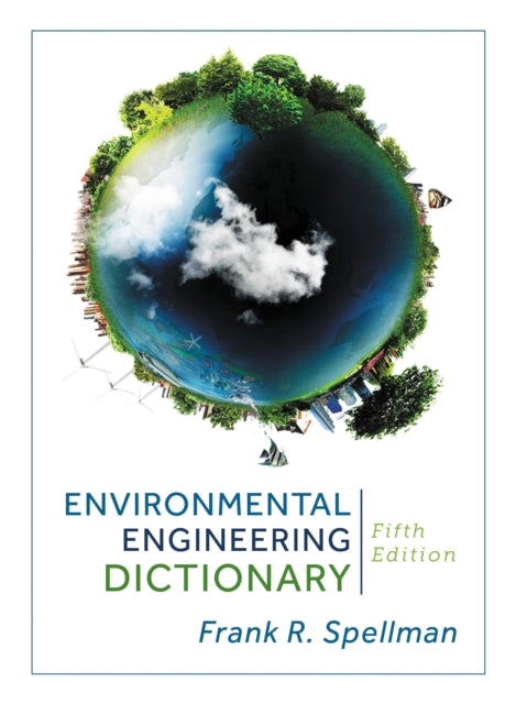 Book cover of: Environmental Engineering Dictionary. By: Frank R. Spellman