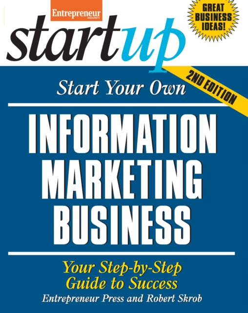 Book cover of: Start Your Own Information Marketing Business. By: Robert Skrob