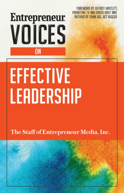 Book cover of: Entrepreneur Voices on Effective Leadership. By: Entrepreneur Media, Inc