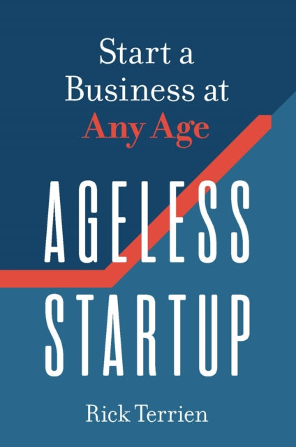 Book cover of: Ageless Startup. By: Rick Terrien