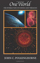 Book cover of: One World. By: J. C. Polkinghorne