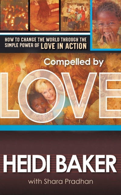Book cover of: Compelled By Love. By: Heidi Baker