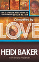 Book cover of: Compelled By Love. By: Heidi Baker