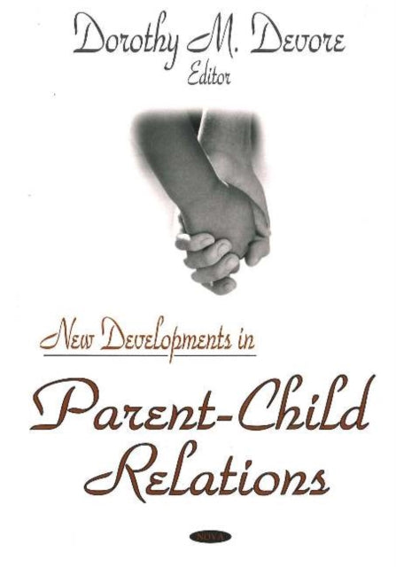 Book cover of: New Developments in Parent-Child Relations. By: Dorothy M. Devore