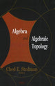 Book cover of: Algebra & Algebraic Topology. By: Ched E. Stedman
