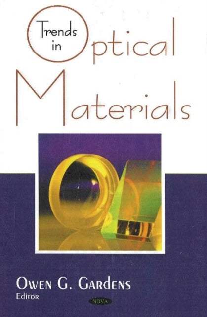 Book cover of: Trends in Optical Materials. By: Owen G. Gardens