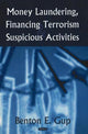 Book cover of: Money Laundering, Financing Terrorism & Suspicious Activities. By: Benton E. Gup