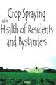 Book cover of: Crop Spraying & the Health of Residents & Bystanders. By: Tom Blundell