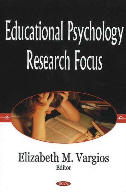 Book cover of: Educational Psychology Research Focus. By: Elizabeth M. Vargios