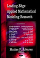 Book cover of: Leading-Edge Applied Mathematical Modeling Research. By: Matias P. Alvarez