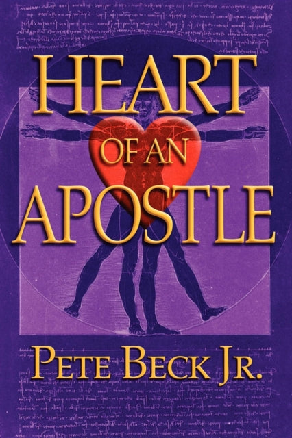 Book cover of: Heart of an Apostle. By: Pete Beck