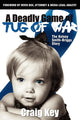 Book cover of: Deadly Game of Tug of War. By: Craig Key
