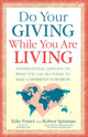 Book cover of: Do Your Giving While You Are Living