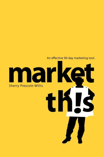 Book cover of: Market This!. By: Sherry Prescott-Willis