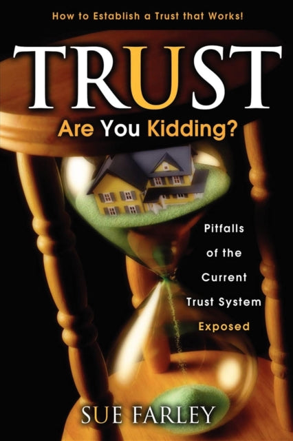 Book cover of: Trust Are You Kidding?. By: Sue Farley