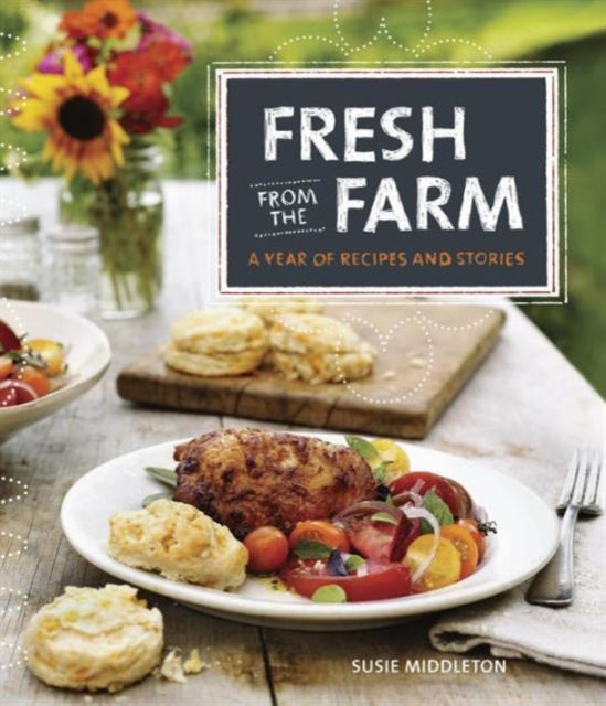 Book cover of: Fresh from the Farm. By: Susie Middleton